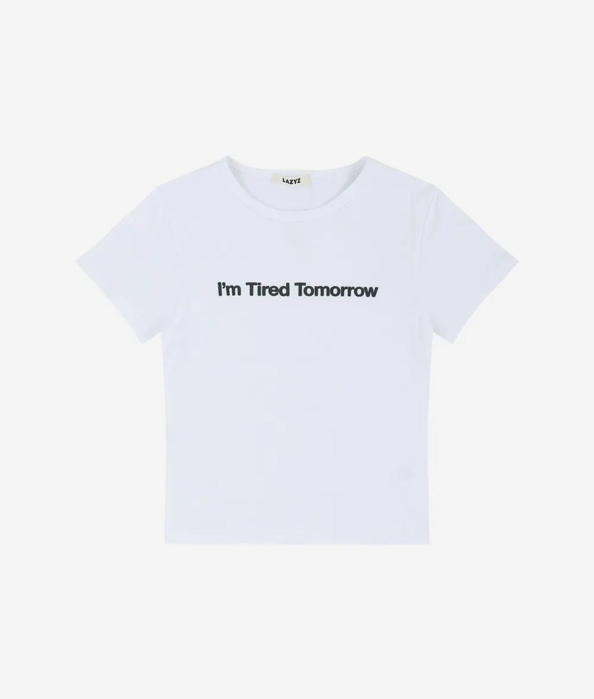 I'm Tired Tomorrow T-Shirt / 3 Color