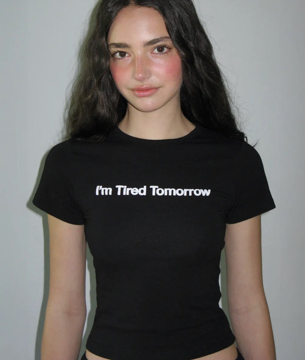 I'm Tired Tomorrow T-Shirt / 3 Color