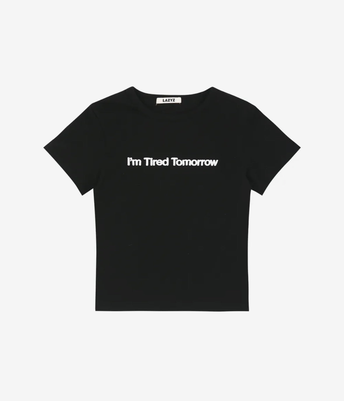 I'm Tired Tomorrow T-Shirt / 3 Color