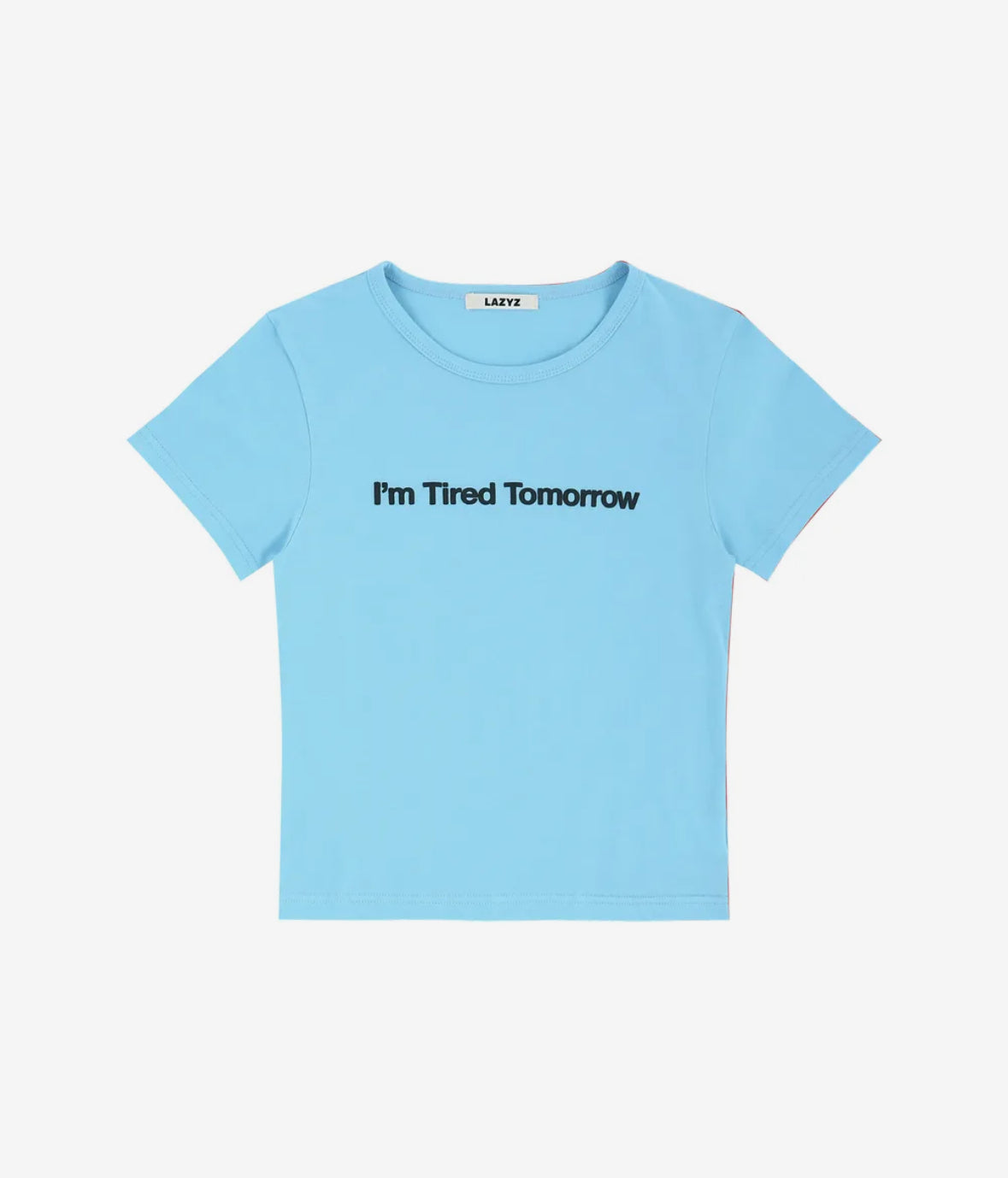 I'm Tired Tomorrow T-Shirt / 3 Color